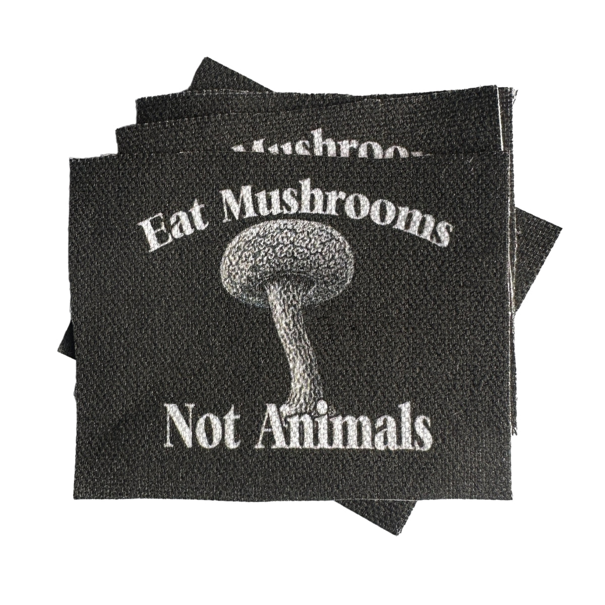 Eat Mushrooms Not Animal Vegan Fabric Patch