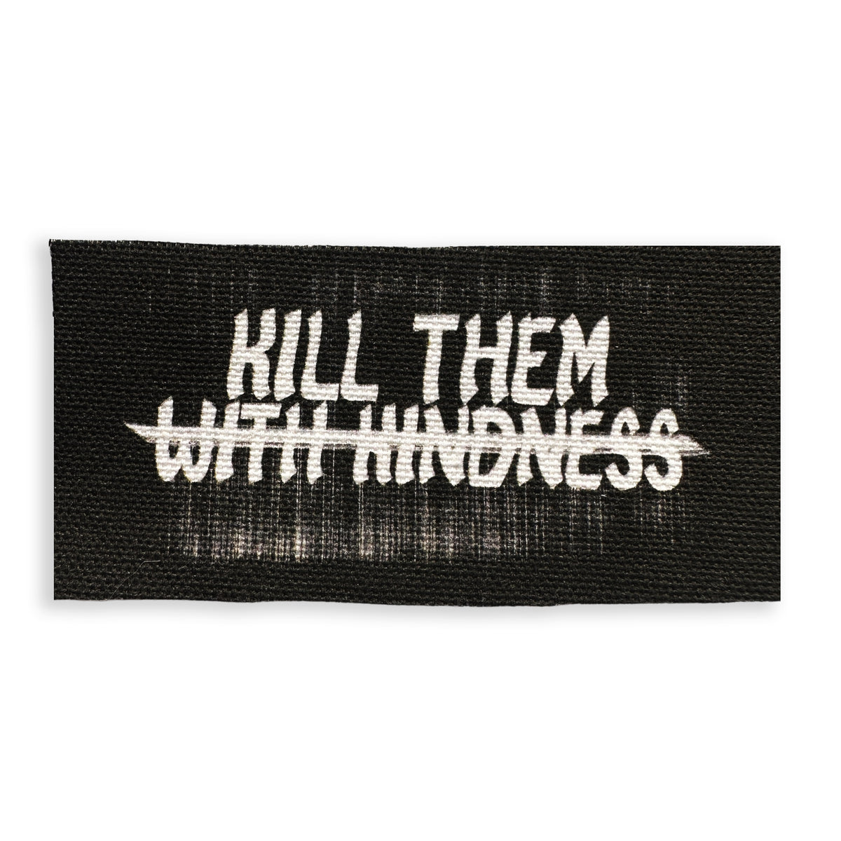 Kill With Kindness Sew-On Patch